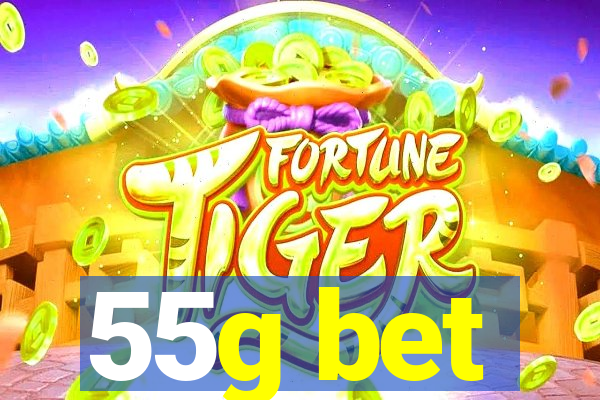 55g bet