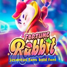 juventus fans bold font