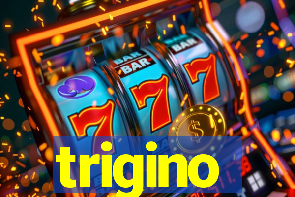 trigino