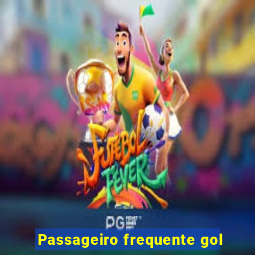 Passageiro frequente gol