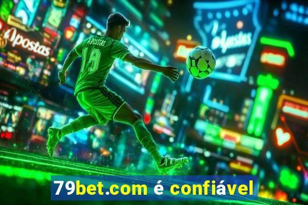 79bet.com é confiável