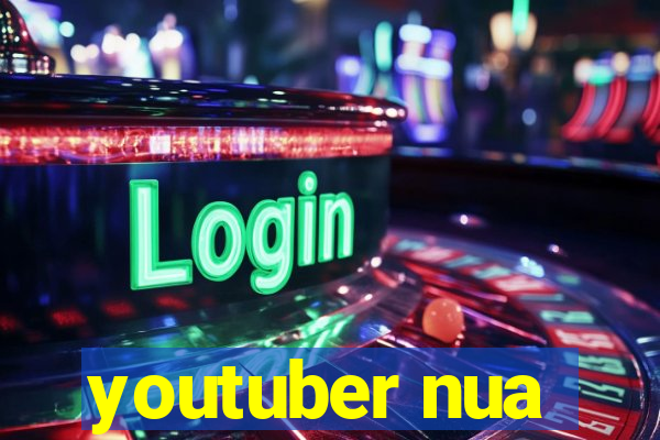 youtuber nua