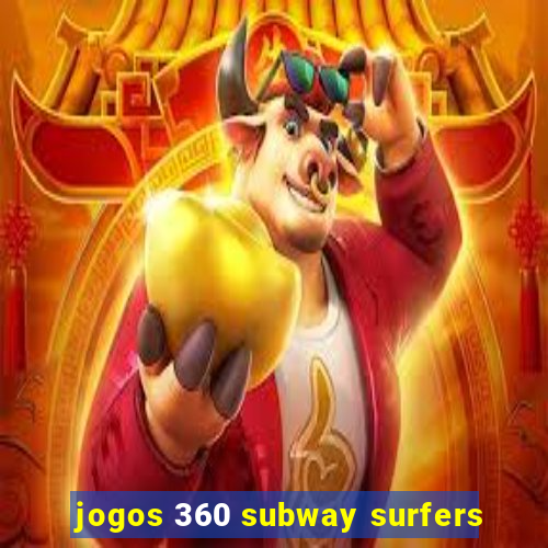 jogos 360 subway surfers