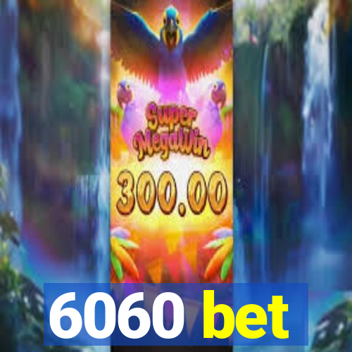 6060 bet