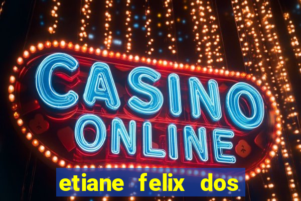 etiane felix dos santos pelada