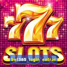 bet365 login entrar agora direto