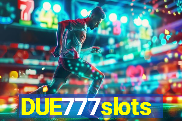 DUE777slots