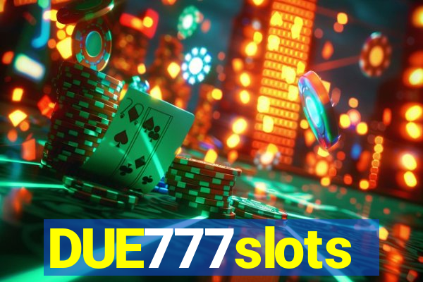 DUE777slots