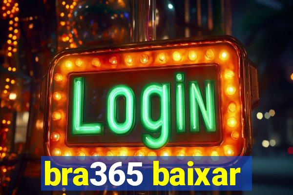 bra365 baixar