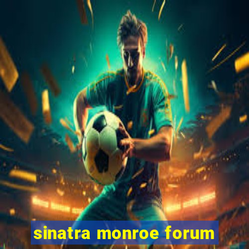 sinatra monroe forum