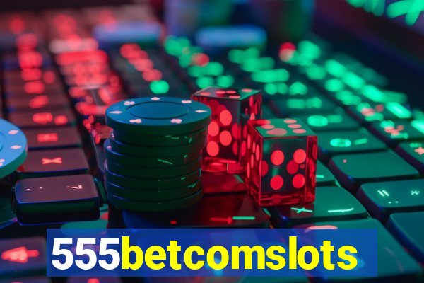 555betcomslots