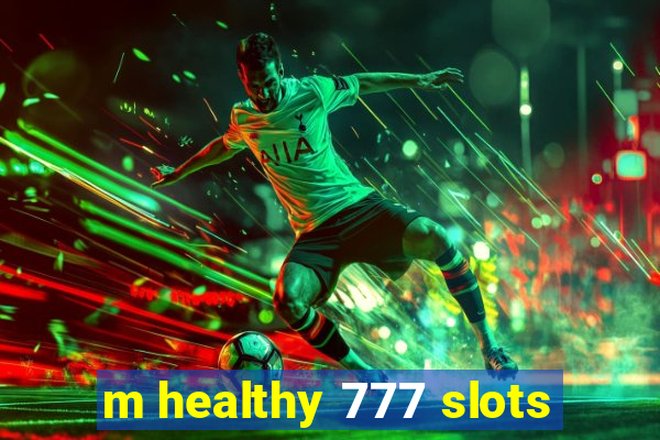 m healthy 777 slots