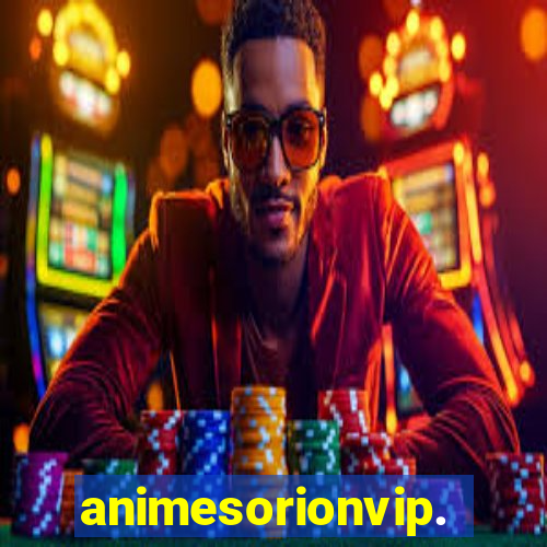 animesorionvip.net