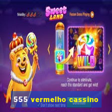 555 vermelho cassino