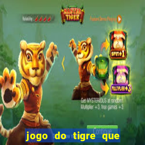 jogo do tigre que da bonus