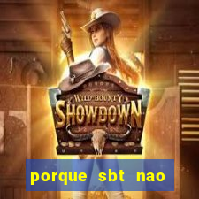 porque sbt nao pega na tv digital