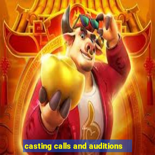 casting calls and auditions