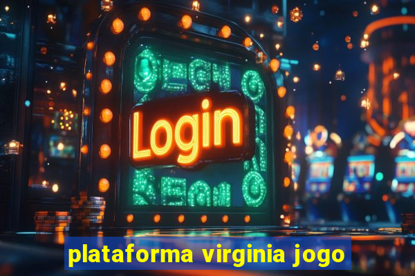 plataforma virginia jogo