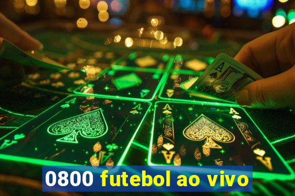 0800 futebol ao vivo