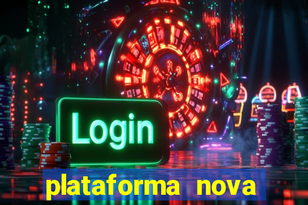 plataforma nova pagando bem