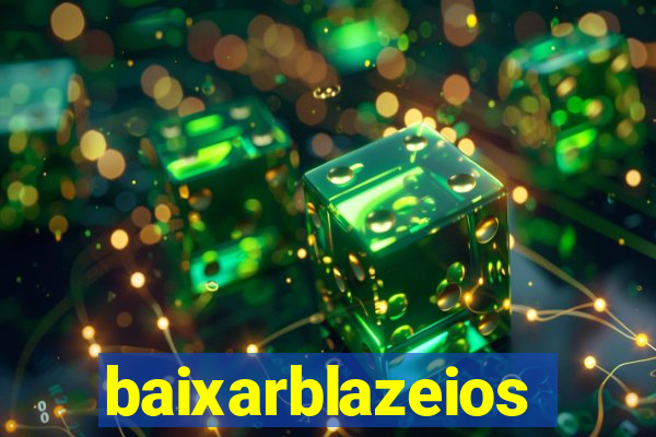 baixarblazeios