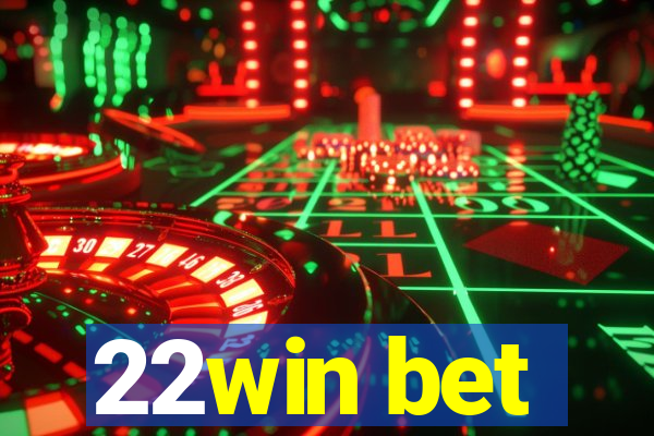 22win bet