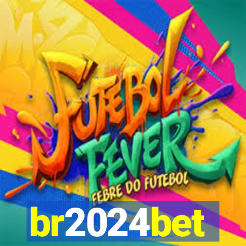 br2024bet