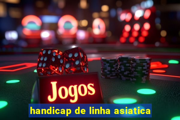 handicap de linha asiatica