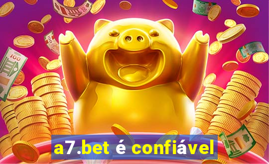 a7.bet é confiável