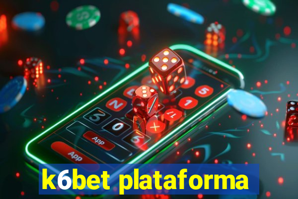 k6bet plataforma