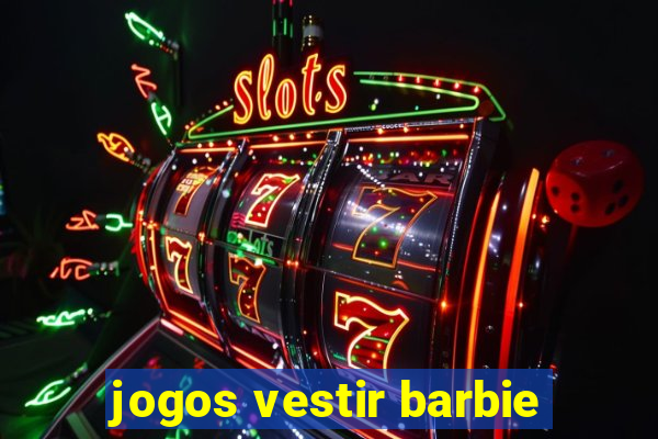 jogos vestir barbie