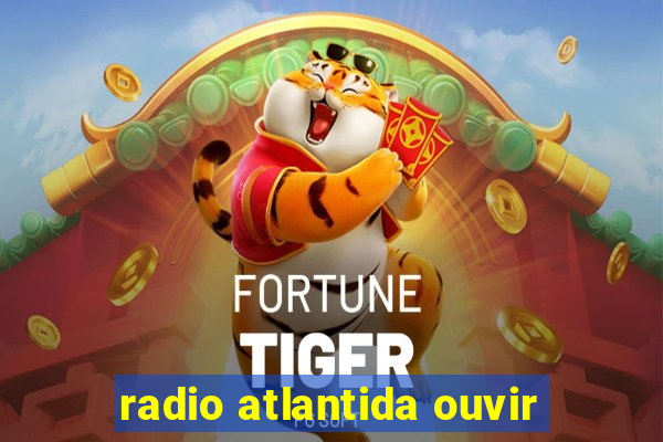 radio atlantida ouvir