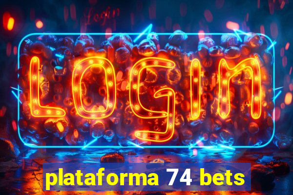 plataforma 74 bets