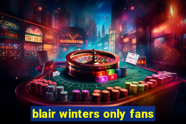 blair winters only fans