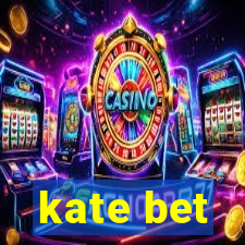 kate bet