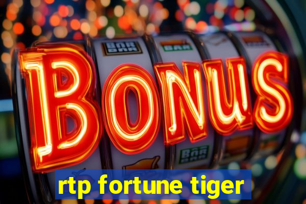 rtp fortune tiger