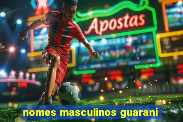 nomes masculinos guarani