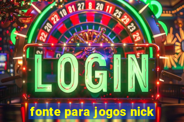 fonte para jogos nick