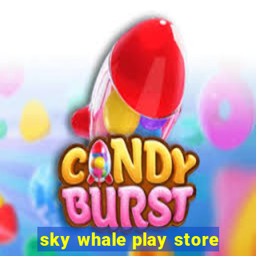 sky whale play store