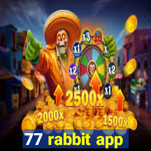 77 rabbit app