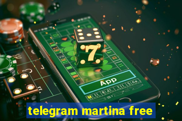 telegram martina free