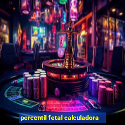 percentil fetal calculadora