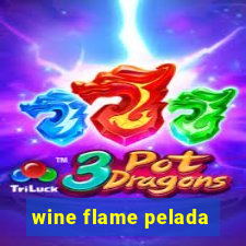 wine flame pelada