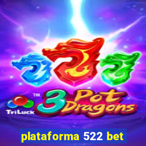 plataforma 522 bet