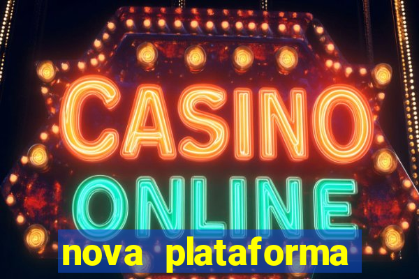 nova plataforma pagando no cadastro cassino