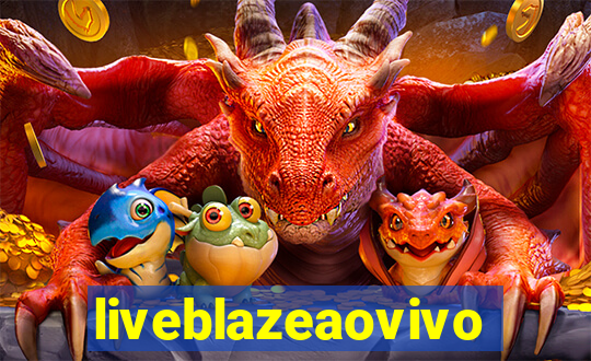 liveblazeaovivo