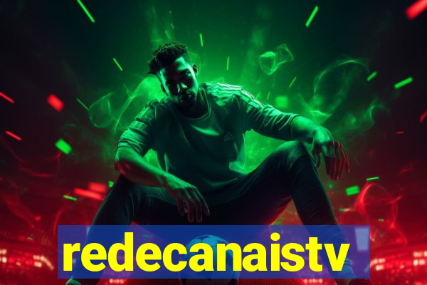 redecanaistv