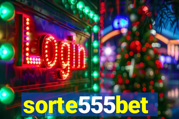 sorte555bet