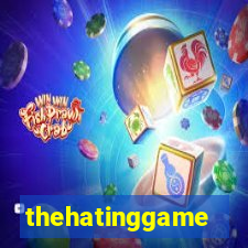 thehatinggame