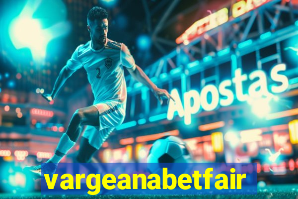 vargeanabetfair